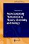 : Atom Tunneling Phenomena in Physics, Chemistry and Biology, Buch