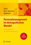Stefanie Kern: Personalmanagement im demografischen Wandel. Ein Handbuch für den Veränderungsprozess mit Toolbox Demografiemanagement und Altersstrukturanalyse, Buch