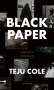 Teju Cole: Black Paper, Buch