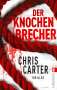 Chris Carter: Der Knochenbrecher, Buch
