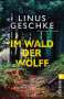 Linus Geschke: Im Wald der Wölfe, Buch