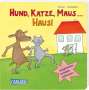 Dunja Schnabel: Hund, Katze, Maus ... Haus!, Buch