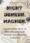 T. J. Geiwitz. NICHT DENKEN. MACHEN. Interaktives Stress & Wutbuch. Verschnörkelte Linien und zerknittertes Papier., Buch