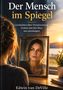 Buchtitel: "Der Mensch im Spiegel". Eine Frau betrachtet sich nachdenklich im Spiegel, im Hintergrund Sonnenuntergang., Buch