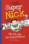 Lincoln Peirce: Super Nick 04 - Packt ein, ihr Knalltüten! - Ein Comic-Roman, Buch