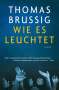 Thomas Brussig: Wie es leuchtet, Buch