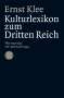Ernst Klee: Das Kulturlexikon zum Dritten Reich, Buch