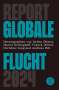 Report Globale Flucht 2024, Buch