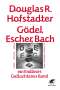 Douglas Hofstadter: Gödel, Escher, Bach - ein Endloses Geflochtenes Band, Buch