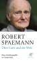 Robert Spaemann: Über Gott und die Welt, Buch