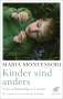 Maria Montessori: Kinder sind anders, Buch