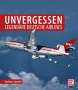 Andreas Spaeth: Unvergessen - legendäre deutsche Airlines, Buch
