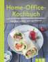 Home-Office-Kochbuch - Praktisch, schnell und superlecker, Buch