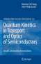 Antti-Pekka Jauho: Quantum Kinetics in Transport and Optics of Semiconductors, Buch