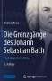 Andreas Kruse: Die Grenzgänge des Johann Sebastian Bach, Buch
