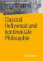 Classical Hollywood und kontinentale Philosophie, Buch