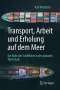 Ralf Witthohn: Transport, Arbeit und Erholung auf dem Meer, Buch
