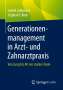 Stephan F. Kock: Generationenmanagement in Arzt- und Zahnarztpraxis, Buch