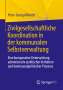 Peter-Georg Albrecht: Zivilgesellschaftliche Koordination in der kommunalen Selbstverwaltung, Buch