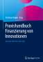 : Praxishandbuch Finanzierung von Innovationen, Buch
