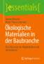 Hannes Bäuerle: Ökologische Materialien in der Baubranche, Buch