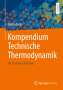 Martin Dehli: Kompendium Technische Thermodynamik, Buch