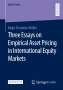 Birgit Charlotte Müller: Three Essays on Empirical Asset Pricing in International Equity Markets, Buch