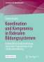 Sandra Hafner: Koordination und Kompromiss in föderalen Bildungssystemen, Buch