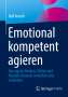 Rolf Arnold: Emotional kompetent agieren, Buch