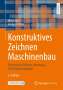 Ulrich Kurz: Konstruktives Zeichnen Maschinenbau, Buch