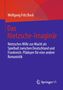 Titel: "Das Nietzsche-Imaginär". Autor: Wolfgang Fritz Bock. Thema: Nietzsche, Deutschland und Frankreich in der Romanistik., Buch