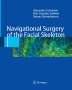 Alexander Schramm: Navigational Surgery of the Facial Skeleton, Buch