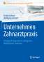 Frank Zastrow: Unternehmen Zahnarztpraxis, 1 Buch und 1 eBook