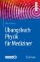 Ulrich Harten: Übungsbuch Physik für Mediziner, Buch