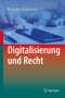 Maximilian Wanderwitz: Digitalisierung und Recht, Buch
