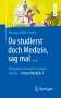 Martina Kahl-Scholz: Du studierst doch Medizin, sag mal ..., Buch