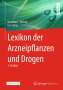 Matthias F. Melzig: Lexikon der Arzneipflanzen und Drogen, 1 Buch und 1 eBook