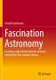 Arnold Hanslmeier: Fascination Astronomy, Buch