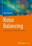 Hatto Schneider: Rotor Balancing, Buch