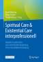 Spiritual Care & Existential Care interprofessionell, Buch