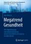Eike Wenzel: Megatrend Gesundheit: Wie Digitalisierung und Individualisierung unsere Gesundheitsversorgung revolutionieren, Buch