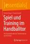 Patrick Engel: Spiel und Training im Handballtor, Buch