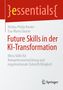 Titel: Future Skills in der KI-Transformation. Autoren: Nicklas Philip Kinder, Eva-Maria Danzer. Verlag: Springer., Buch