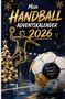 „Mein Handball-Adventskalender 2026“, Handballspieler im Sprung, großer Ball, Weihnachten., Buch