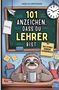 "101 Anzeichen, dass du Lehrer bist" steht auf einer Tafel. Ein müdes Faultier mit Kaffee sitzt darunter., Buch