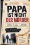 Akte: Mystery, Papa ist nicht der Mörder; viele Verdächtige, Hinweise; Schwarz-Weiß-Foto zeigt Vater und Kind., Buch