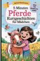 "5-Minuten Pferde Kurzgeschichten für Mädchen" zeigt ein Mädchen, das ein Pony umarmt. Fröhliche Tiere und Blumen im Hintergrund., Buch