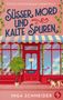 "Süßer Mord und kalte Spuren" steht in großen Lettern. Darunter ein buntes Schaufenster mit Süßigkeiten und ein vorbeilaufender Hund., Buch