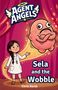 "Agent Angels" in großen Buchstaben, darunter "Sela and the Wobble". Kind in weißem Kittel zeigt auf schwebendes Wesen., Buch