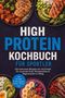 HIGH PROTEIN KOCHBUCH FÜR SPORTLER. Fotos von Schalen mit gesunden Mahlzeiten wie Huhn, Lachs, Avocado und Obst., Buch
